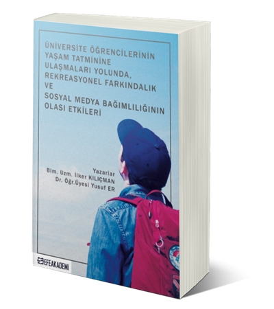 Resim Üniversite Öğrencilerinin Yaşam Tatminine Ulaşmaları Yolunda, Rekreasyonel Farkındalık ve Sosyal Medya Bağımlılığının Olası Etkileri
