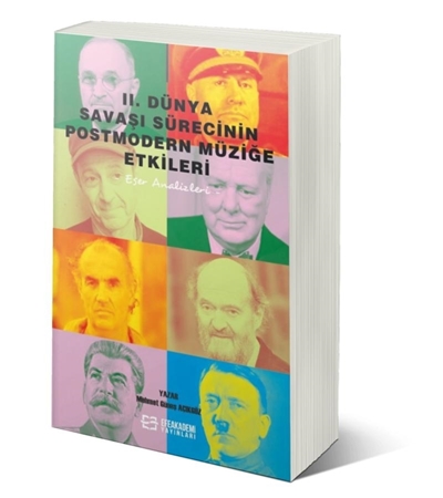 Resim II. Dünya Savaşı Sürecinin Postmodern Müziğe Etkileri -Eser Analizleri-