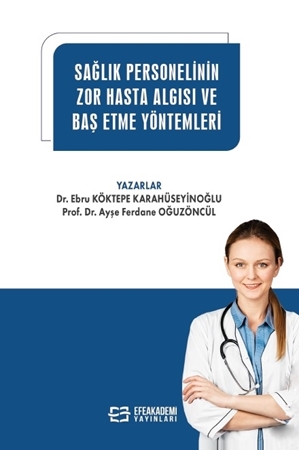 Resim Sağlık Personelinin Zor Hasta Algısı ve Baş Etme Yöntemleri