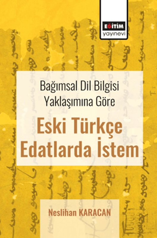 resm Bağımsal Dil Bilgisi Yaklaşımına Göre Eski Türkçe Edatlarda İstem