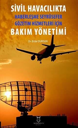 Resim Sivil Havacılıkta Haberleşme Seyrüsefer Gözetim Hizmetleri İçin Bakım Yönetimi