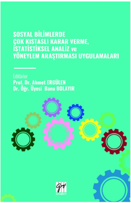 resm Sosyal Bilimlerde Çok Kıstaslı Karar Verme, İstatistiksel Analiz Ve Yöneylem Araştırması Uygulamaları
