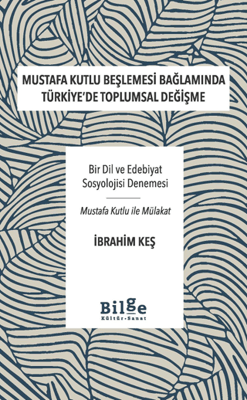 resm Mustafa Kutlu Beşlemesi Bağlamında Türkiye'de Toplumsal Değişme