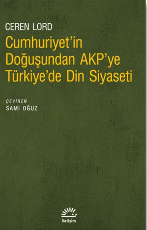resm Cumhuriyet'in Doğuşundan AKP'ye Türkiye'de Din Siyaseti