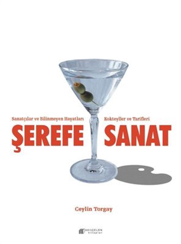 resm Şerefe Sanat - Sanatçılar ve Bilinmeyen Hayatları Kokteyller ve Tarifleri