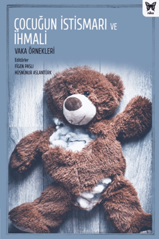 resm Çocuğun İstismarı ve İhmali: Vaka Örnekleri