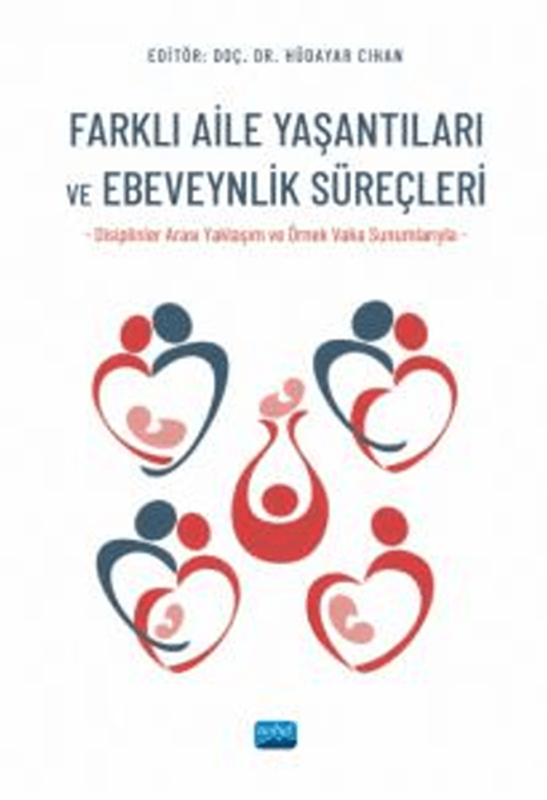 resm Farklı Aile Yaşantıları ve Ebeveynlik Süreçleri Disiplinler Arası Yaklaşım ve Örnek Vaka Sunumlarıyla)