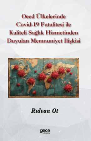 Resim OECD Ülkelerinde Covid-19 Fatalitesi ile Kaliteli Sağlık Hizmetinden Duyulan Memnuniyet İlişkisi