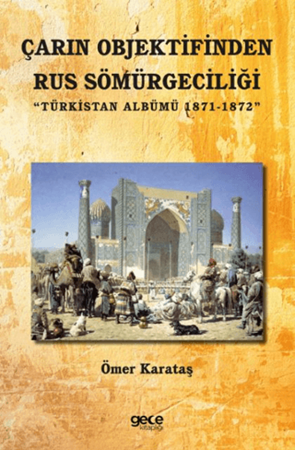 Resim Çarın Objektifinden Rus Sömürgeciliği