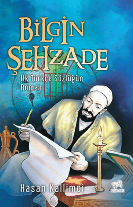 resm Bilgin Şehzade - İlk Türkçe Sözlüğün Romanı