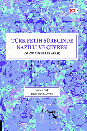 Resim Türk Fetih Sürecinde Nazilli ve Çevresi
(XI.-XV. Yüzyıllar Arası)