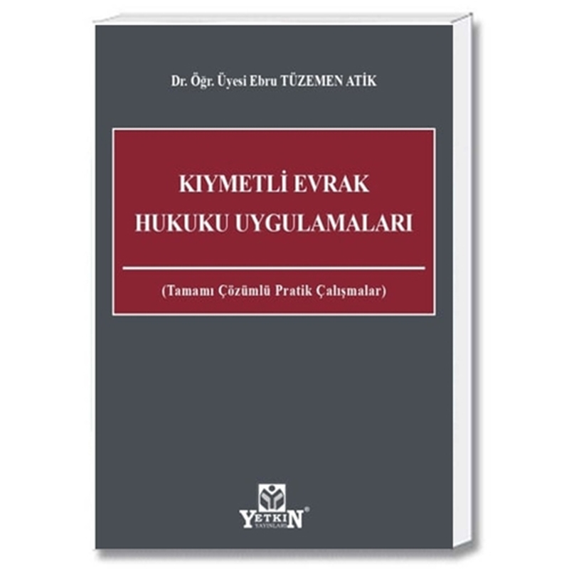resm Kıymetli Evrak Hukuku Uygulamaları Tamamı Çözümlü Pratik Çalışmaları - Ebru Tüzemen Atik
