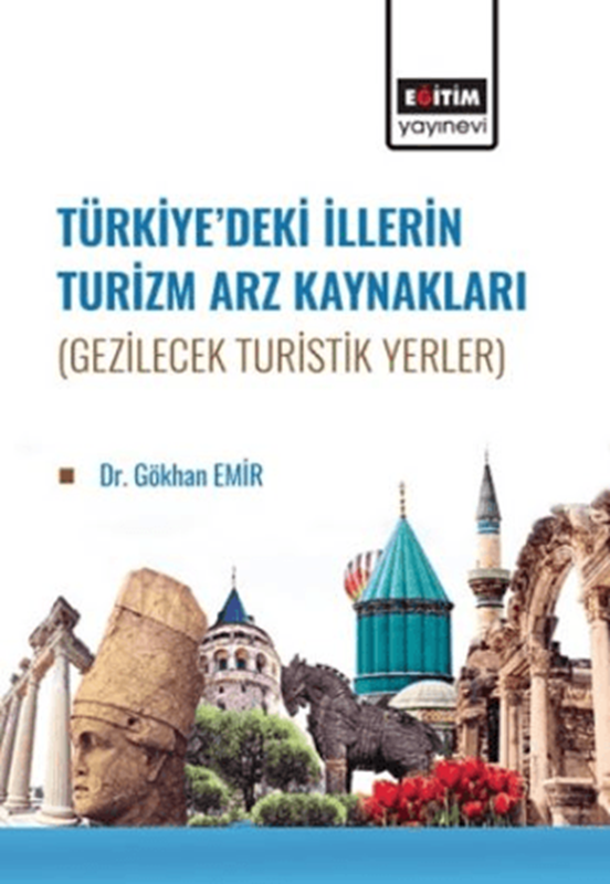 resm Türkiye’de İllerin Turizm Arz Kaynakları (Gezilecek Turistik Yerler)