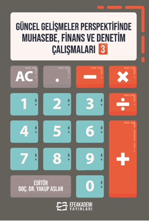 Resim Güncel Gelişmeler Perspektifinde Muhasebe, Finans ve Denetim Çalışmaları 3