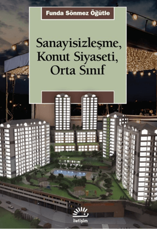 resm Sanayisizleşme, Konut Siyaseti, Orta Sınfı