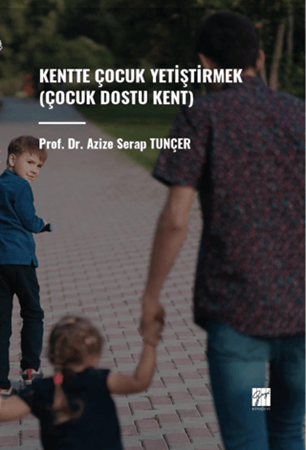 Resim Kentte Çocuk Yetiştirmek (Çocuk Dostu Kent)