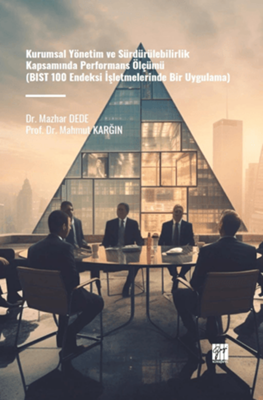 resm Kurumsal Yönetim ve Sürdürülebilirlik Kapsamında Performans Ölçümü (BIST 100 Endeksi İşletmelerinde Bir Uygulama)