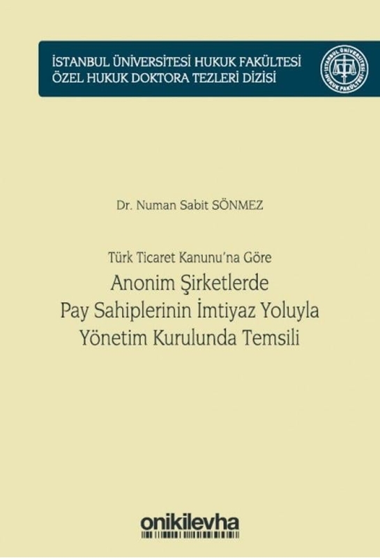 resm Türk Ticaret Kanunu'na Göre Anonim Şirketlerde Pay Sahiplerinin İmtiyaz Yoluyla Yönetim Kurulunda Temsili