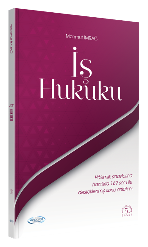 resm İş Hukuku Ders Notları ve Soruları 5. Baskı Monopol Yayınları