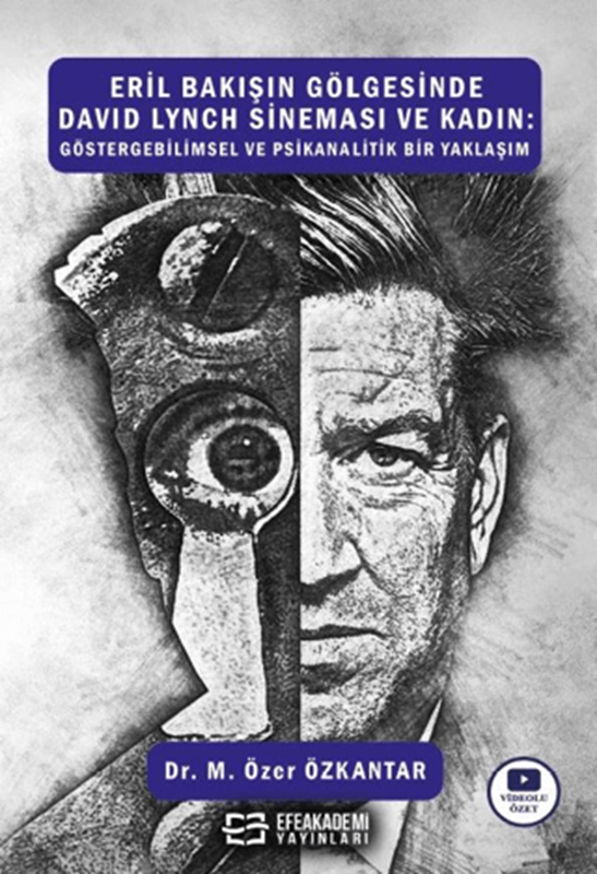 resm Eril Bakışın Gölgesinde David Lynch Sineması ve Kadın: Göstergebilimsel ve Psikanalitik Bir Yaklaşım