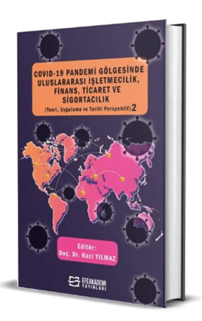 Resim COVID-19 Pandemi Gölgesinde Uluslararası İşletmecilik, Finans, Ticaret ve Sigortacılık (Teori, Uygulama ve Tarihi Perspektif) 2(Ciltli)