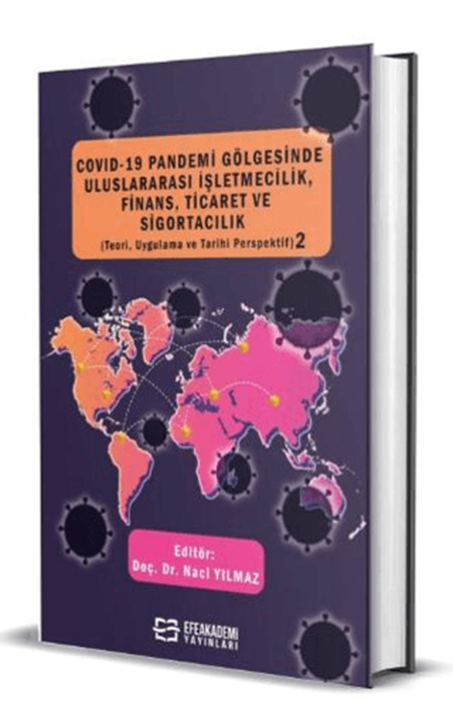 resm COVID-19 Pandemi Gölgesinde Uluslararası İşletmecilik, Finans, Ticaret ve Sigortacılık (Teori, Uygulama ve Tarihi Perspektif) 2(Ciltli)