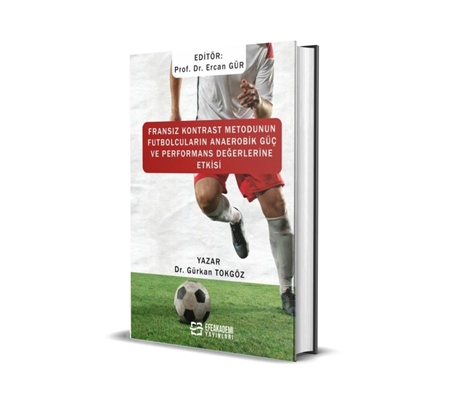 Resim Fransız Kontrast Metodunun Futbolcuların Anaerobik Güç ve Performans Değerlerine Etkisi (Ciltli)