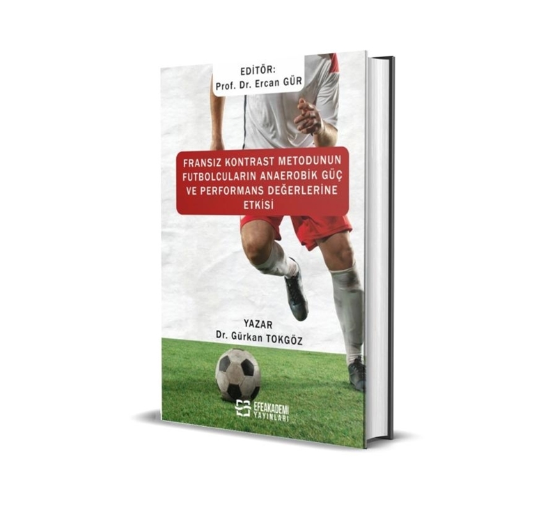 resm Fransız Kontrast Metodunun Futbolcuların Anaerobik Güç ve Performans Değerlerine Etkisi (Ciltli)