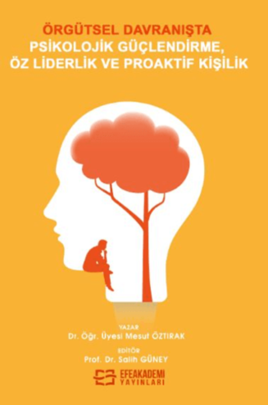 resm Örgütsel Davranışta Psikolojik Güçlendirme, Öz Liderlik ve Proaktif Kişilik (Ciltli)