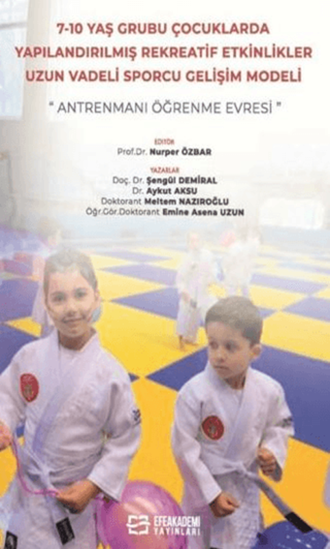 resm 7-10 Yaş Grubu Çocuklarda Yapılandırılmış Rekreatif Etkinlikler: Uzun Vadeli Sporcu Gelişim Modeli (Antrenmanı Öğrenme Evresi)