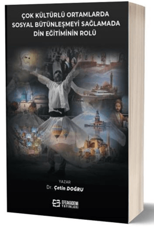 Resim Çok Kültürlü Ortamlarda Sosyal Bütünleşmeyi Sağlamada Din Eğitiminin Rolü