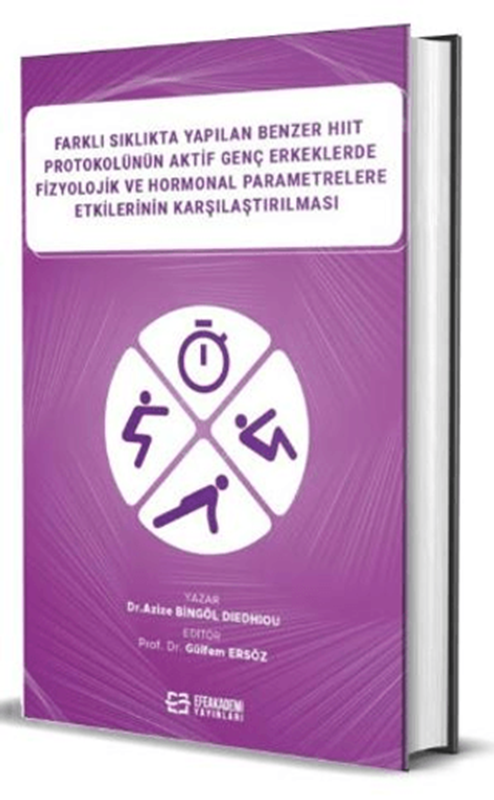 resm Farklı Sıklıkta Yapılan Benzer HIIT Protokolünün Aktif Genç Erkeklerde Fizyolojik ve Hormonal Parametrelere Etkilerinin Karşılaştırılması (Ciltli)