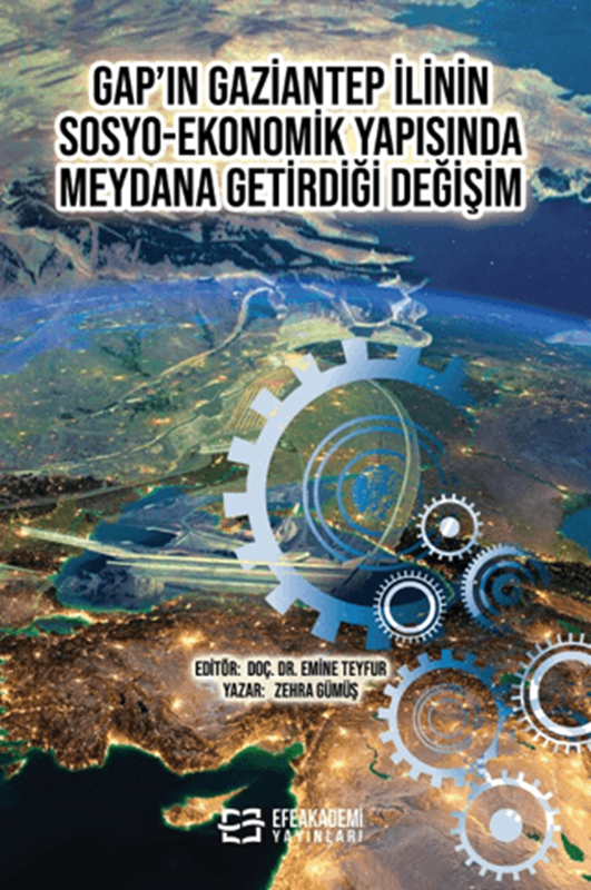 resm GAP’ın Gaziantep İlinin Sosyo-Ekonomik Yapısında Meydana Getirdiği Değişim