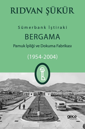 Resim Sümerbank İştiraki Bergama Pamuk ipliği ve Dokuma Fabrikası (1954-2004)