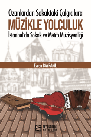 Resim Ozanlardan Sokaktaki Çalgıcılara Müzikle Yolculuk İstanbul'da Sokak ve Metro Müzisyenliği