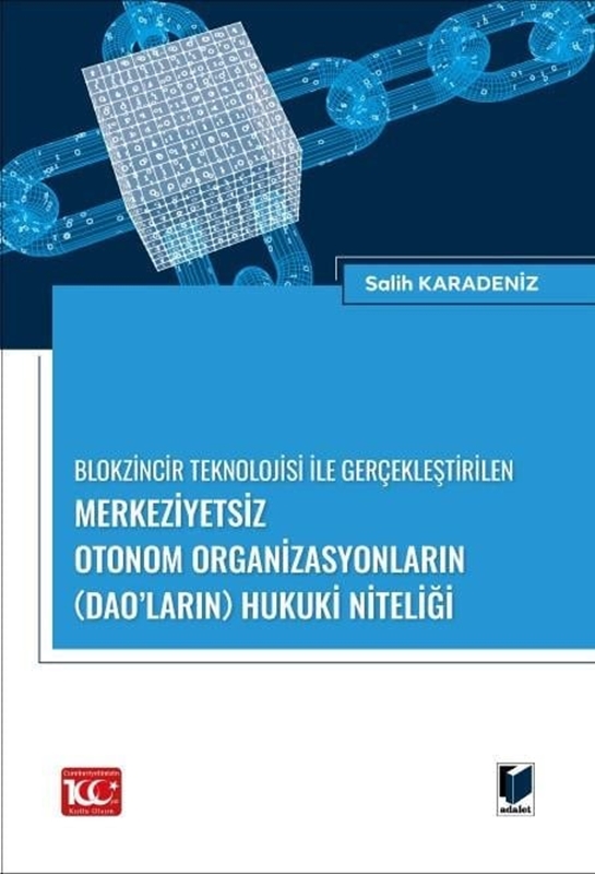 resm Blokzincir Teknolojisi ile Gerçekleştirilen Merkeziyetsiz Otonom Organizasyonların (DAO’ların) Hukuki Niteliği