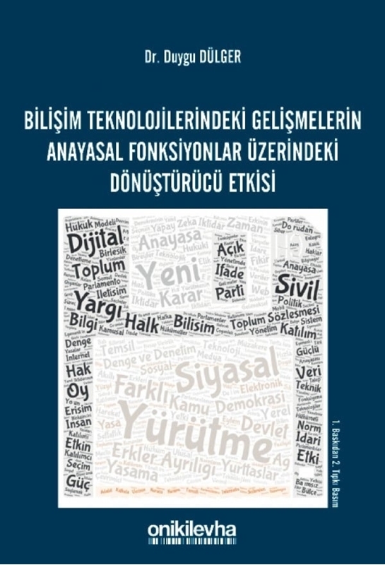 resm Bilişim Teknolojilerindeki Gelişmelerin Anayasal Fonksiyonlar Üzerindeki Dönüştürücü Etkisi