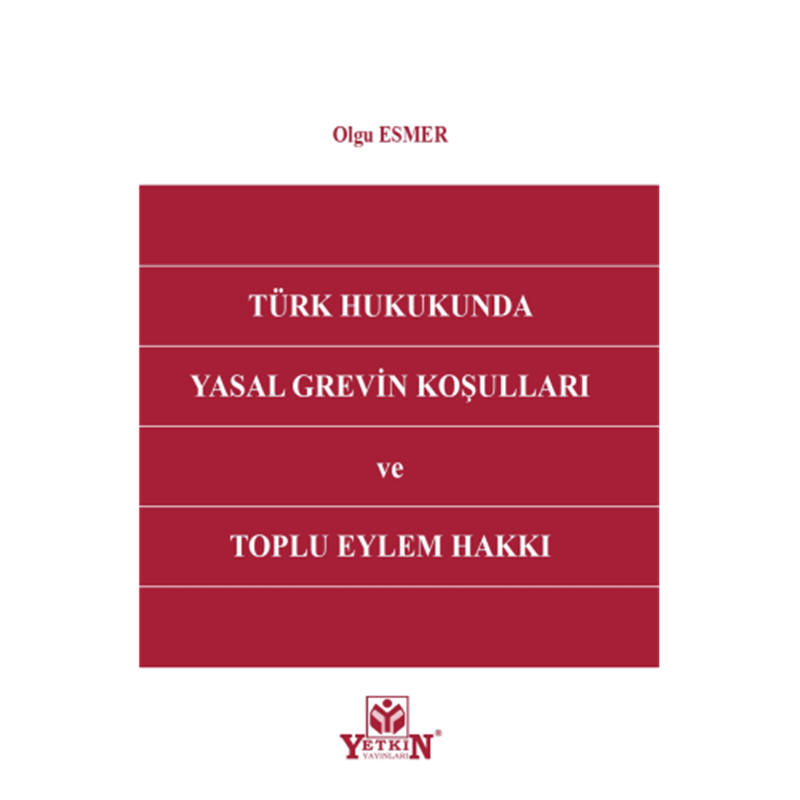 resm Türk Hukukunda Yasal Grevin Koşulları ve Toplu Eylem Hakkı