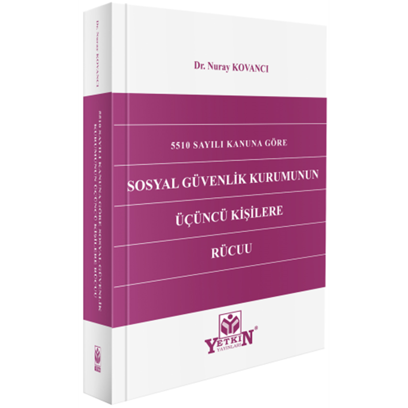 resm 5510 Sayılı Kanuna Göre Sosyal Güvenlik Kurumunun Üçüncü Kişilere Rücuu