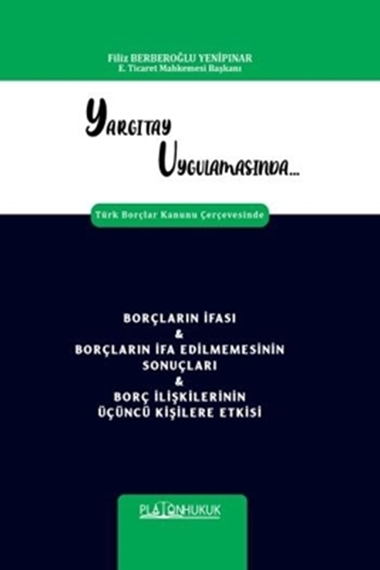 resm Yargıtay Uygulamasında Türk Borçlar Kanunu Çerçevesinde Borçların İfası & Borçların İfa Edilmemesinin Sonuçları & Borç İlişkilerinin Üçüncü Kişilere Etkisi