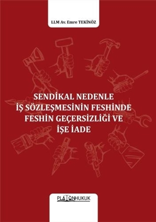 Resim Sendikal Nedenle İş Sözleşmesinin Feshinde Feshin Geçersizliği ve İşe İade