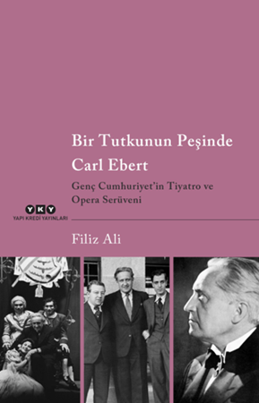Resim Bir Tutkunun Peşinde Carl Ebert
Genç Cumhuriyet'in Tiyatro ve Opera Serüveni