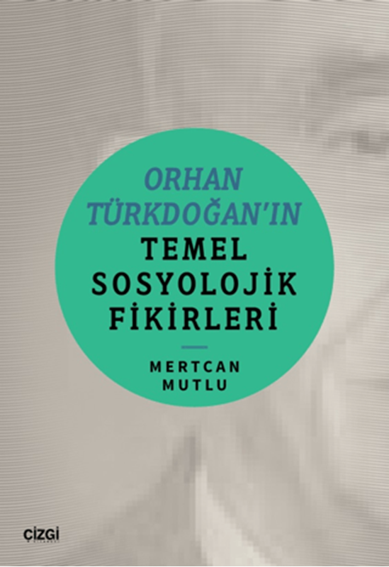 resm Orhan Türkdoğan’ın Temel Sosyolojik Fikirleri