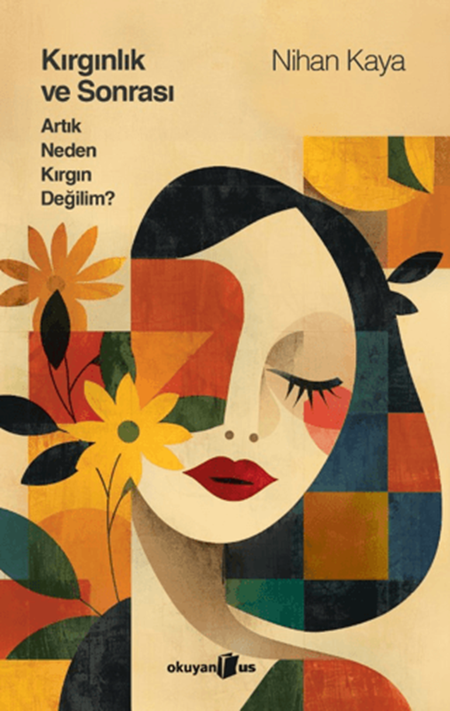 resm Kırgınlık ve Sonrası Artık Neden Kırgın Değilim