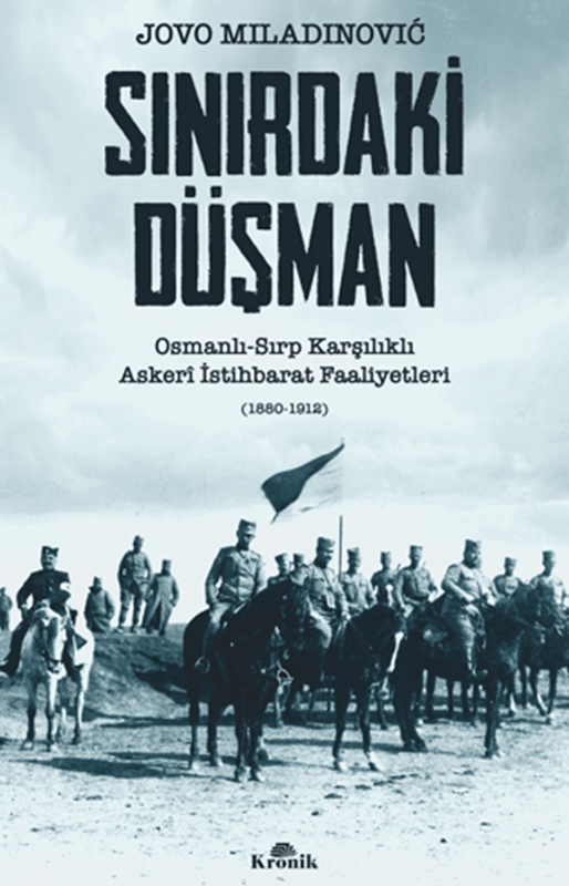 resm Sınırdaki Düşman Osmanlı-Sırp Karşılıklı Askeri İstihbarat Faaliyetleri