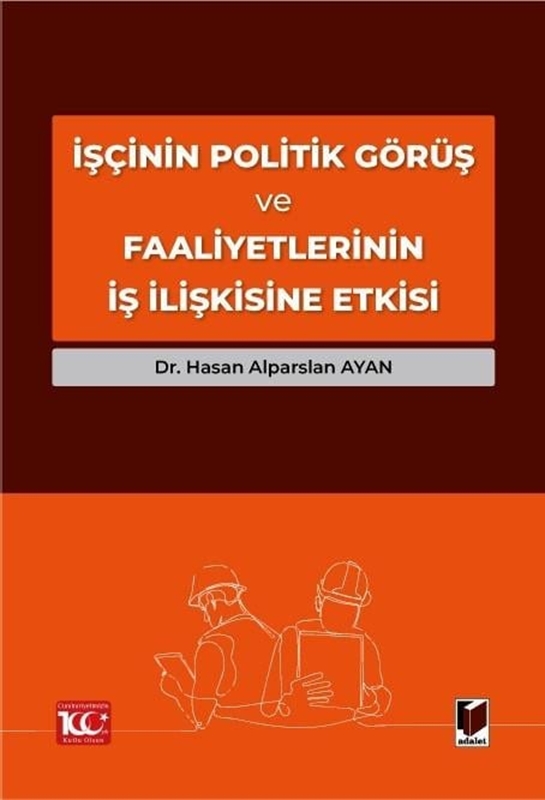 resm İşçinin Politik Görüş ve Faaliyetlerinin İş İlişkisine Etkisi