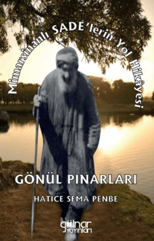 resm Mimarsinanlı Sade’lerin Yol Hikayesi - Gönül Pınarları