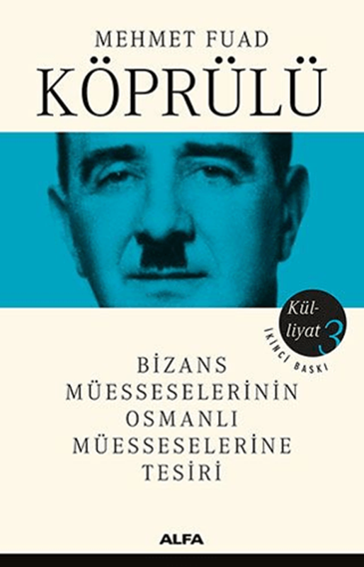 resm Bizans Müesseselerinin Osmanlı Müesseselerine Tesiri - Külliyat 3