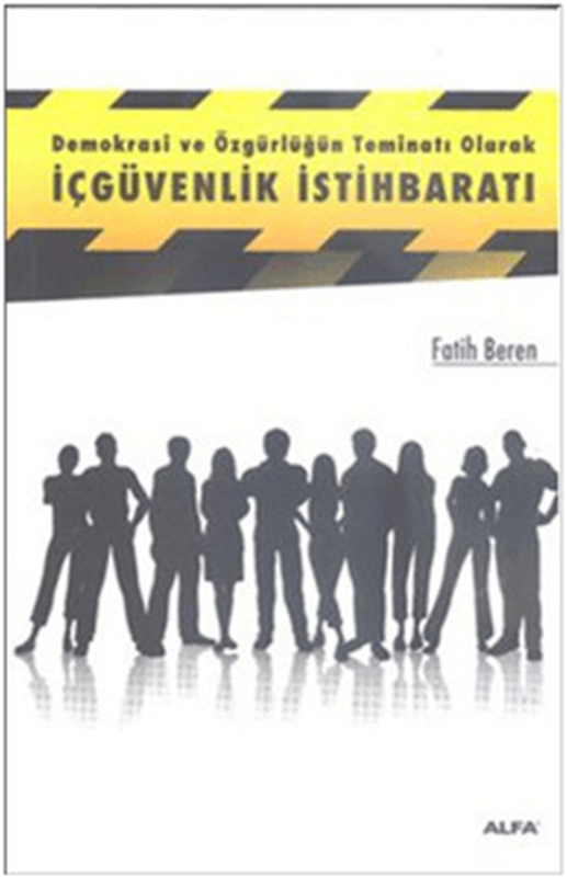 resm Demokrasi ve Özgürlüğün Teminatı Olarak İçgüvenlik İstihbaratı