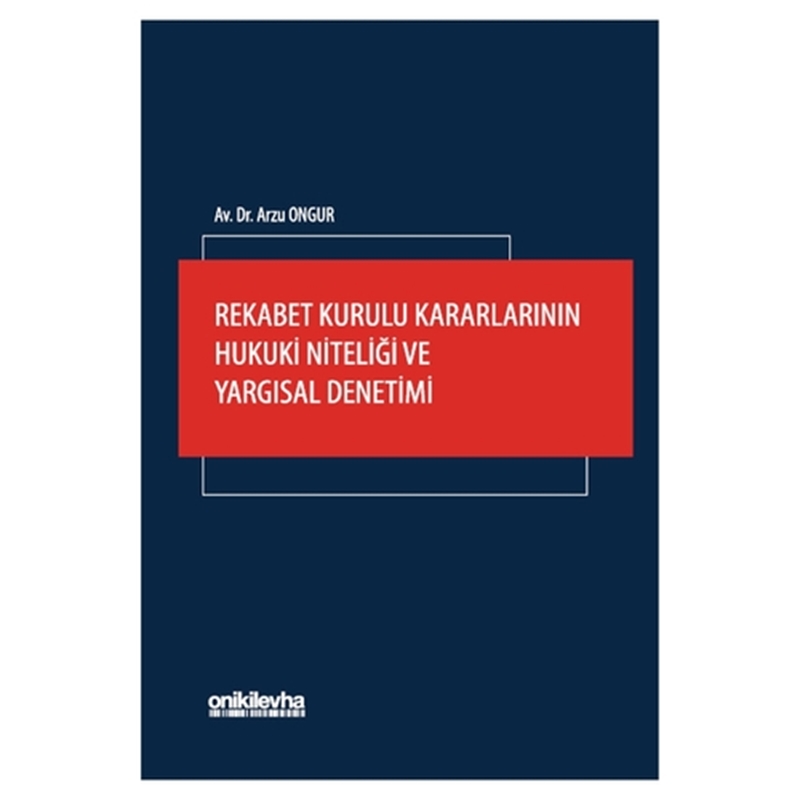 resm Rekabet Kurulu Kararlarının Hukuki Niteliği ve Yargısal Denetimi